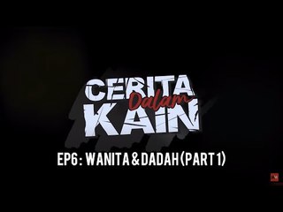 Wanita & Dadah (Bahagian 1) | Cerita Dalam Kain EP6