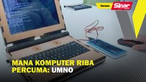 Mana komputer riba percuma: UMNO