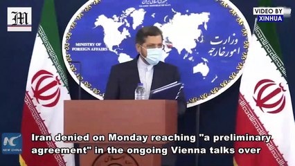 Iran denies 'preliminary agreement' in Vienna nuke talks