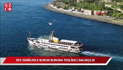 Descargar video: İstanbul Boğazı'nda dev gemilerle burun buruna tehlikeli balıkçılık