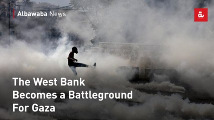 The West Bank Becomes a Battleground For Gaza