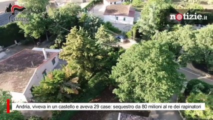 Andria, viveva in un castello e aveva 29 case: sequestro da 80 milioni al re dei rapinatori
