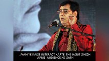 Jaaniye Kaise Interact Karte The Jagjit Singh Apne  Audience Ke Sath