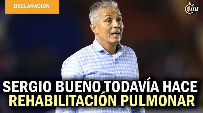 Sergio Bueno no la pasó bien con el coronavirus; todavía hace rehabilitación pulmonar