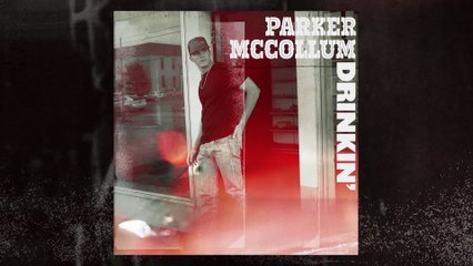Parker McCollum - Drinkin'