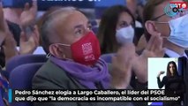Pedro Sánchez elogia a Largo Caballero, el líder del PSOE que dijo que 