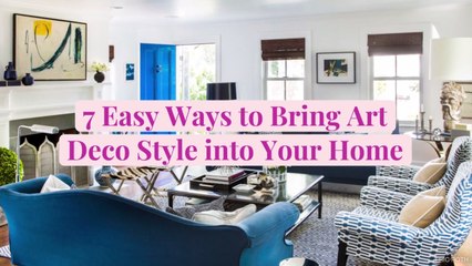 7 Easy Ways to Bring Art Deco Style into Your Home