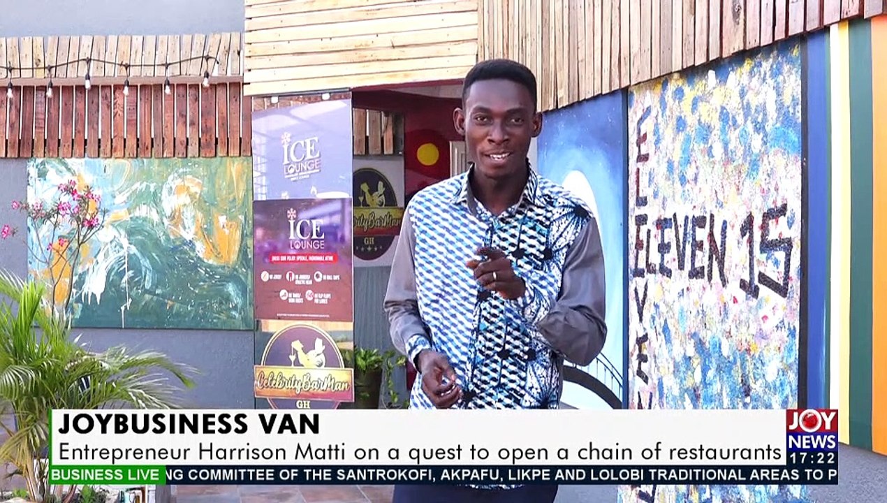 Entrepreneur Harrison Matti on a quest to open a chain of restaurants- Joy Business Van (19-5-21)