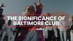 Baltimore's club music scene is about community