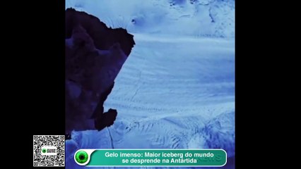 Gelo imenso- Maior iceberg do mundo se desprende na Antártida