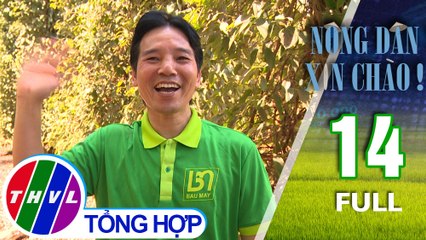 Nông Dân Xin Chào! - Tập 14 FULL: Anh Lâm Ngọc Nhâm - Người sáng lập thương hiệu tiêu Bầu Mây