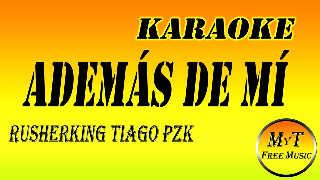 Karaoke  - Además de Mí - Rusherking Tiago PZK  / Instrumental / Lyrics / Letra