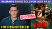 OMG ! Man Sells Salman Khan's Film Radhe In Just 50Rs | FIR Filed