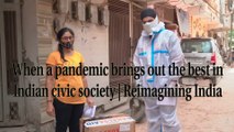 When a pandemic brings out the best in Indian civic society | Reimagining India