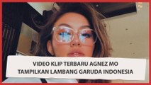 Video Klip Terbaru Agnez Mo Tampilkan Lambang Garuda Indonesia