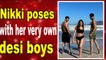 Nikki Tamboli posts bikini pic with her very own desi boys