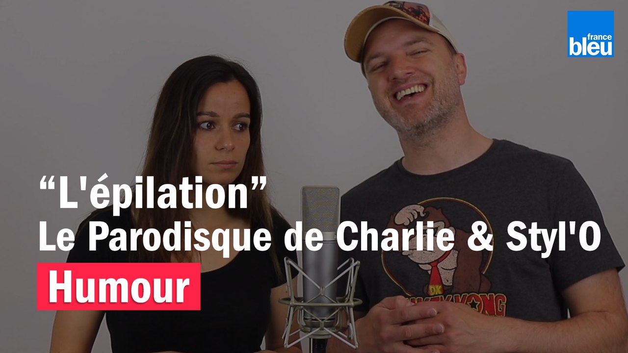 HUMOUR - L'épilation, le Parodisque de Charlie & Styl'O