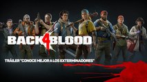 Back 4 Blood - Conoce Mejor a los Exterminadores Tráiler