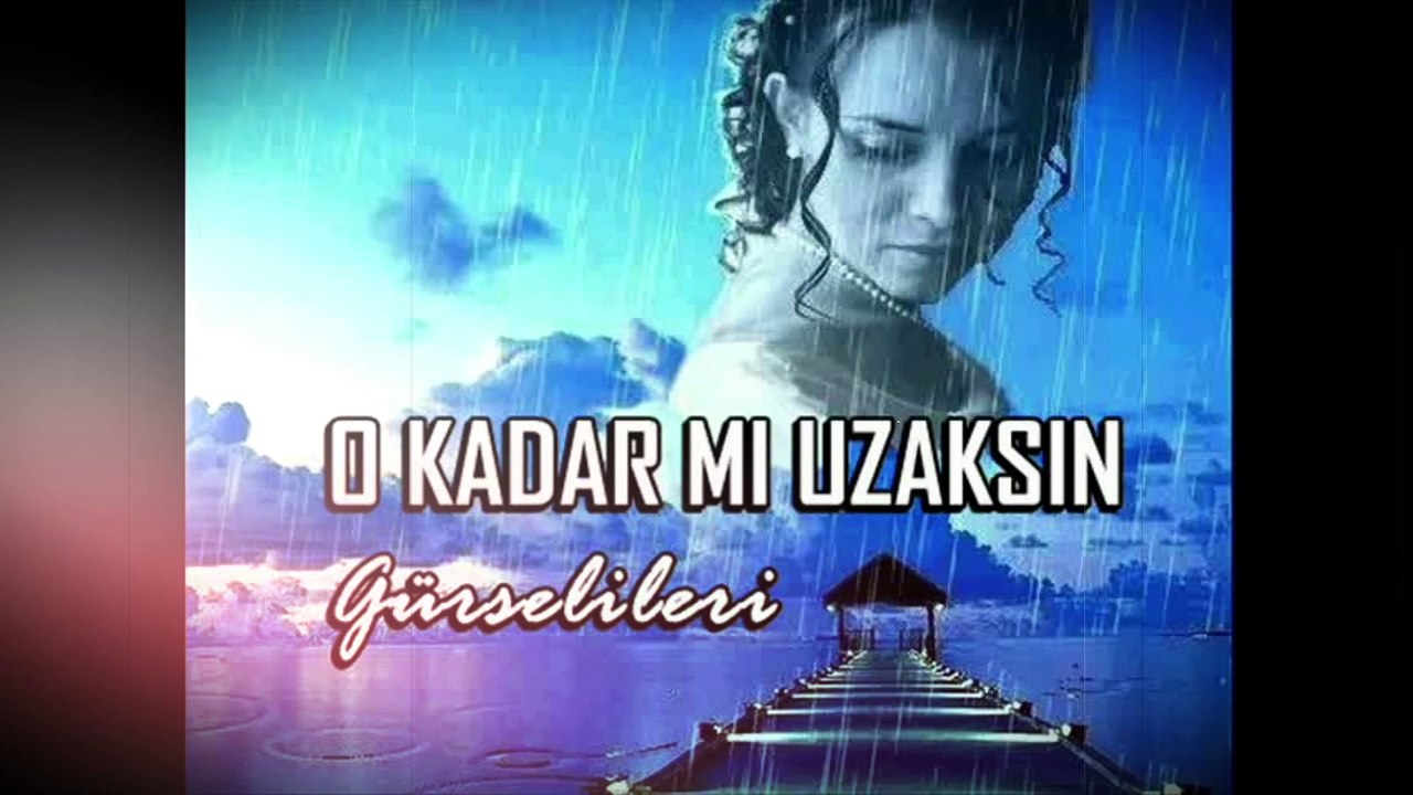 Gürsel İleri - O Kadar Mı Uzaksın