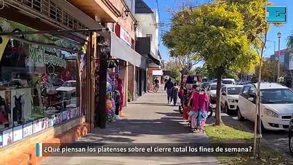 Qué piensan los platenses sobre el cierre total los fines de semana