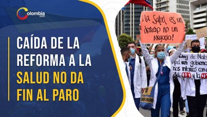 Paro nacional en Colombia sigue a pesar de que reforma a la salud se cayó