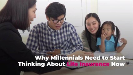 Why Millennials Need to Start Thinking About Life Insurance Now