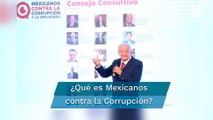 Mexicanos contra la Corrupción y la Impunidad, la asociación a la que señala AMLO y por qué