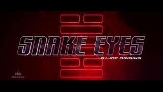 Snake Eyes G.I. Joe Origins 2021 Official Trailer HD #ILoveHDTrailers