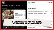 Suruh Adik Pesan Sate Online, Pas Datang Jumlahnya Bisa Buat Sekampung