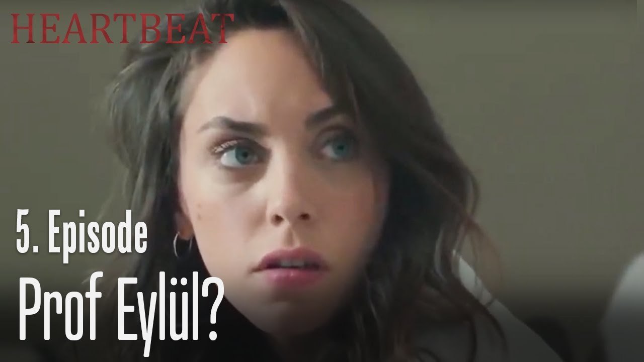 Prof Eylül? - Heartbeat  Episode 5
