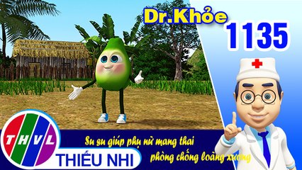Dr. Khỏe - Tập 1135: Su su giúp phụ nữ mang thai phòng chống loãng xương