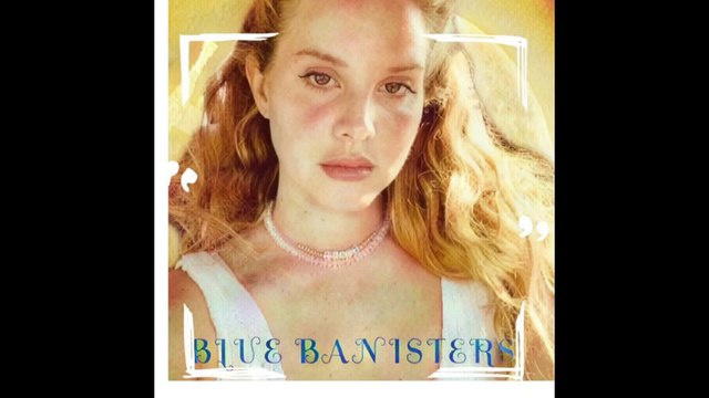 Lana Del Rey - Blue Banisters