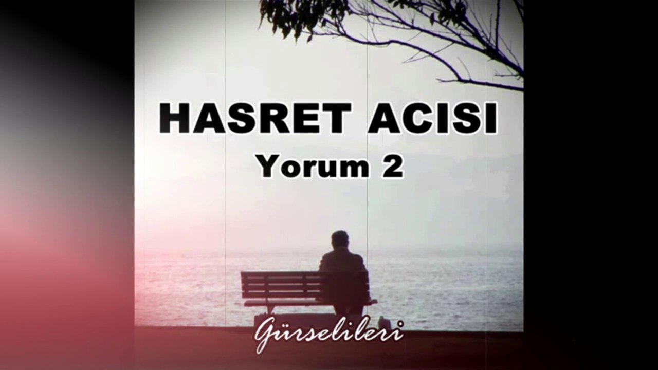 Gürsel İleri - Hasret Acısı (Yorum 2)
