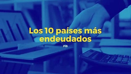 Los 10 países más endeudados
