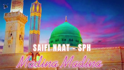 SAIFI NAAT | SAIFI MEHFIL | Madina Madina  | Saifi Production House