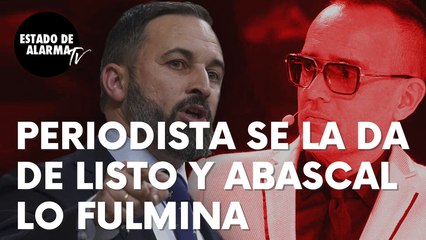 Un periodista ‘progre’ se la da de listo con Abascal y éste lo fulmina: “¡Váyase al cuerno!”