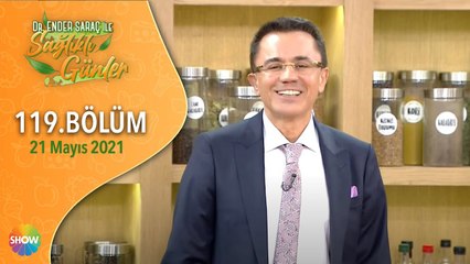 Dr. Ender Saraç ile Sağlıklı Günler 119.Bölüm | 21 Mayıs 2021