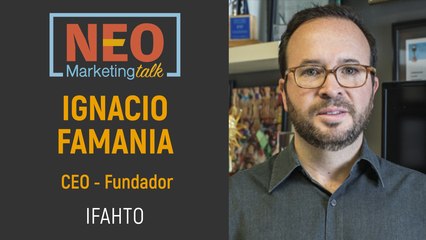 Ignacio Famania en NEO Marketing Talk