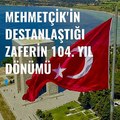 Mehmetçik'in destanlaştığı zaferin 104. yıl dönümü