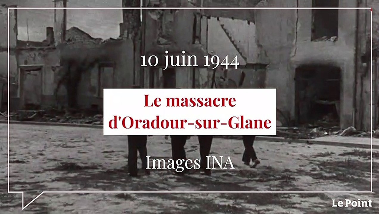 Juin 1944 : le massacre d'Oradour-sur-Glane