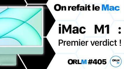 iMac M1, premier verdict | ORLM-405