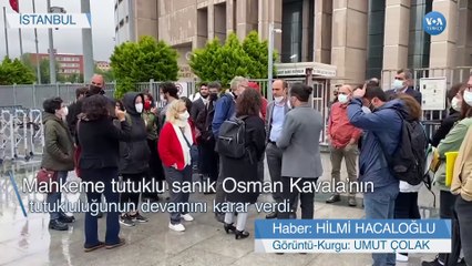 Kavala’nın Tutuklululuğunun Devamına Karar Verildi