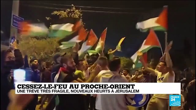 Cessez-le-feu au Proche Orient : trêve des combats mais nouveaux heurts à Jérusalem