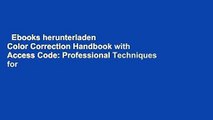 Ebooks herunterladen  Color Correction Handbook with Access Code: Professional Techniques for