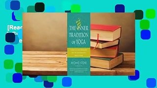 [Read] The Inner Tradition of Yoga: A Guide to Yoga Philosophy for the Contemporary Practitioner
