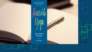 [Read] Accessible Yoga: Poses and Practices for Every Body  For Free