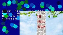 About For Books  The Racial Muslim: When Racism Quashes Religious Freedom  For Kindle