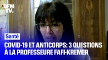 Covid-19 et anticorps: 3 questions à la professeure Fafi-Kremer