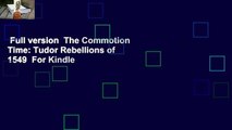 Full version  The Commotion Time: Tudor Rebellions of 1549  For Kindle
