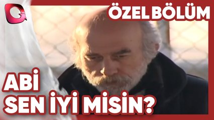 Abi Sen İyi Misin! | Çıkmaz Aşk | Özel Bölüm